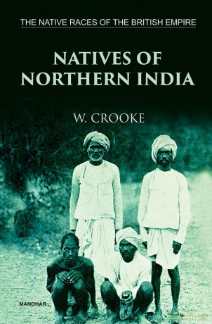 The Native Races of the British Empire: Natives of Northern India - William Crooke [KSIĄŻKA]