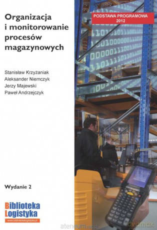 Organizacja i monitorowanie procesów magazyn. ILIM [KSĄŻKA]