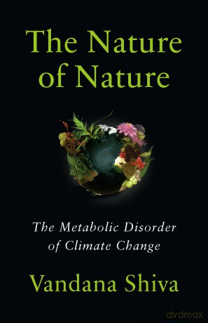 The Nature of Nature: The Metabolic Disorder of Climate Change - Vandana Shiva [KSIĄŻKA]