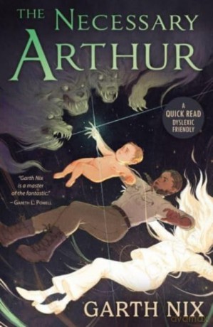 The Necessary Arthur (Dyslexic Friendly Quick Read) - Garth Nix [KSIĄŻKA]