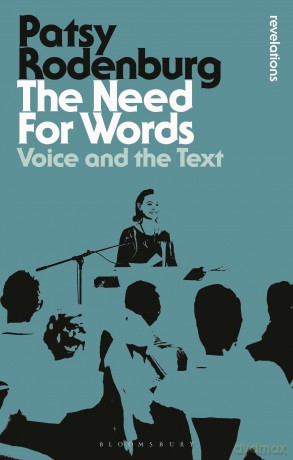 The Need for Words: Voice and the Text (Bloomsbury Revelations) - Patsy Rodenburg [KSIĄŻKA]