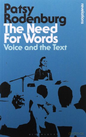 The Need for Words: Voice and the Text (Bloomsbury Revelations) - Patsy Rodenburg [KSIĄŻKA]