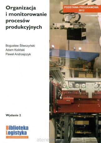 Organizacja i monitorowanie procesów produkc. ILIM [KSĄŻKA]