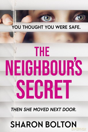The Neighbour's Secret: The perfect autumn thriller novel to curl up with and read late into the night - Sharon Bolton [KSIĄŻKA]