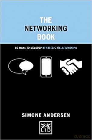 The Networking Book: 50 Ways to Develop Strategic Relationships (Concise Advice) - Simone Andersen [KSIĄŻKA]