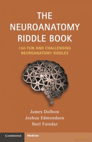 The Neuroanatomy Riddle Book: 150 Fun and Challenging Neuroanatomy Riddles - Joshua Edmondson Neel Fotedar James Dolbow [KSIĄŻKA]