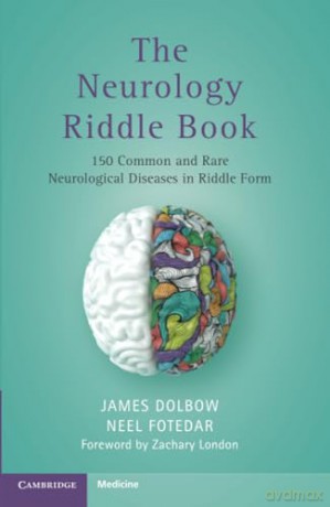 The Neurology Riddle Book: 150 Common and Rare Neurological Diseases in Riddle Form - James Dolbow [KSIĄŻKA]