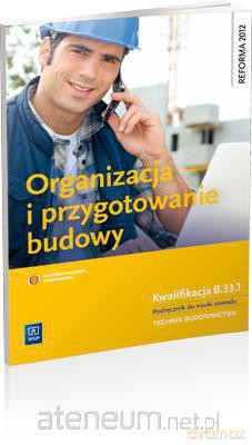 Organizacja i przygotowanie budowy [KSĄŻKA]