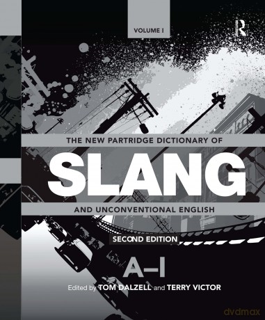 The New Partridge Dictionary of Slang and Unconventional English (The Dictionary of Slang and Unconvetional English) - Tom Dalzell [KSIĄŻKA]