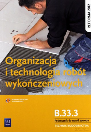 Organizacja i technol. robót wykończeniowych [KSĄŻKA]