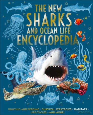 The New Sharks and Ocean Life Encyclopedia: Hunting and Feeding, Survival Strategies, Habitats, Life Cycles and More! (Arcturus New Encyclopedias) - Claudia Martin [KSIĄŻKA]