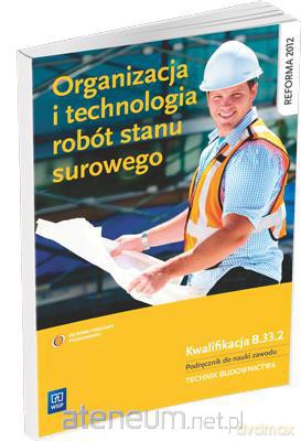 Organizacja i technologia robót stanu surowego [KSĄŻKA]