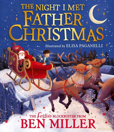 The Night I Met Father Christmas: The perfect festive family gift from the King of Christmas - Ben Miller [KSIĄŻKA]