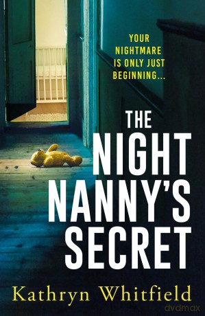 The Night Nanny's Secret: A twisting and addictive psychological suspense - Kathryn Whitfield [KSIĄŻKA]