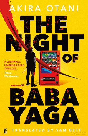 The Night of Baba Yaga: Kill Bill meets Thelma and Louise in this gripping Japanese cult thriller - Akira Otani [KSIĄŻKA]