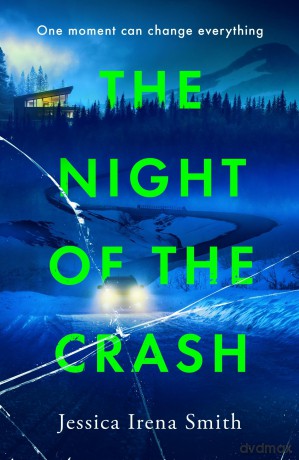 The Night of the Crash: The brand-new gripping thriller with an ending that will take your breath away - Jessica Irena Smith [KSIĄŻKA]