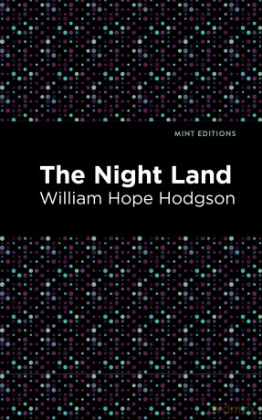 The Nightland (Mint Editions (Horrific, Paranormal, Supernatural and Gothic Tales)) - William Hope Hodgson [KSIĄŻKA]