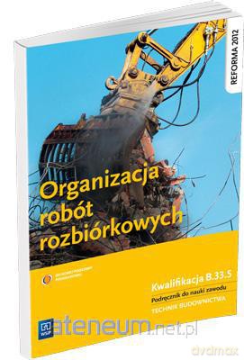 Organizacja robót rozbiórkowych [KSĄŻKA]