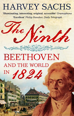The Ninth: Beethoven and the World in 1824 - Harvey Sachs [KSIĄŻKA]