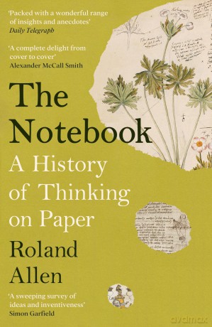 The Notebook: A History of Thinking on Paper: A New Statesman and Spectator Book of the Year - Roland Allen [KSIĄŻKA]