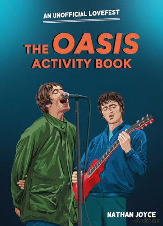 The Oasis Activity Book: The new 2024 Christmas gift book for the Oasis fan in your life, ideal for Live 25 tour shows - Nathan Joyce [KSIĄŻKA]