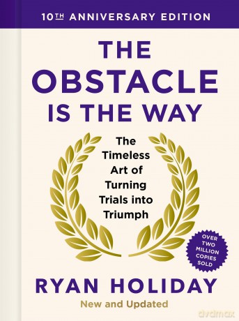 The Obstacle is the Way: 10th Anniversary Edition: The Timeless Art of Turning Trials into Triumph - Ryan Holiday [KSIĄŻKA]