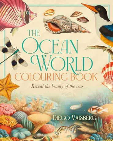 The Ocean World Colouring Book: Reveal the Beauty of the Seas (Arcturus Classic Nature Colouring) - Diego Vaisberg [KSIĄŻKA]