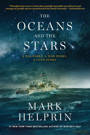 The Oceans and the Stars: A Sea Story, A War Story, A Love Story (A Novel) - Mark Helprin [KOMIKS]