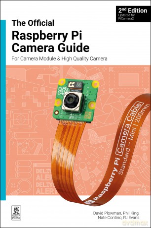 The official Raspberry Pi Camera Module guide, 2nd Edition: For Raspberry Pi Camera Modules - David Plowman [KSIĄŻKA]