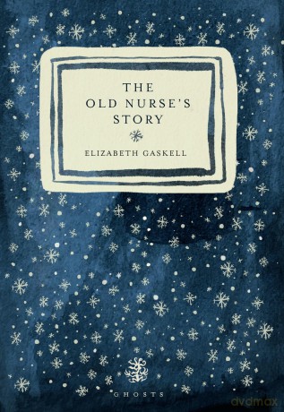 The Old Nurse's Story - Elizabeth Gaskell [KSIĄŻKA]