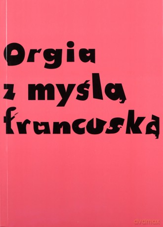 Orgia z myslą francuską [KSĄŻKA]