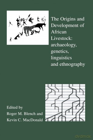 The Origins and Development of African Livestock: Archaeology, Genetics, Linguistics and Ethnography - Roger Blench [KSIĄŻKA]