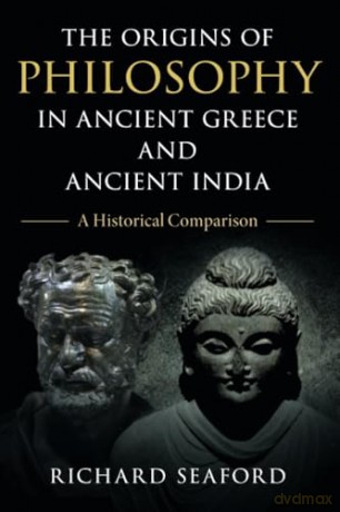 The Origins of Philosophy in Ancient Greece and Ancient India: A Historical Comparison - Richard Seaford [KSIĄŻKA]