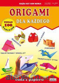 Origami dla każdego Cuda z papieru [KSĄŻKA]