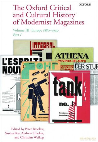 The Oxford Critical and Cultural History of Modernist Magazines: Volume III: Europe 1880 - 1940: 3 (Oxford Critical Cultural History of Modernist Magazines) - Peter Brooker [KSIĄŻKA]