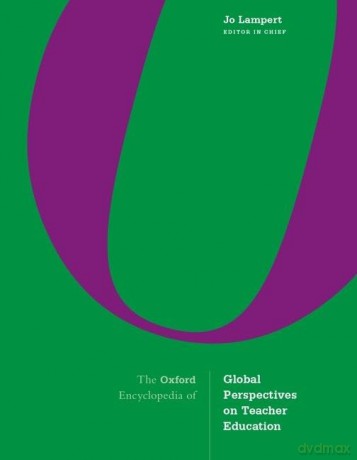 The Oxford Encyclopedia of Global Perspectives on Teacher Education (Major Reference Work) - Prof. Jo Lampert [KSIĄŻKA]