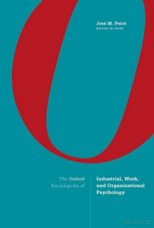 The Oxford Encyclopedia of Industrial, Work, and Organizational Psychology: 1-2 - José M. Peiró [KSIĄŻKA]