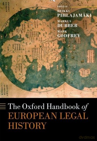 The Oxford Handbook of European Legal History (Oxford Handbooks) - Heikki Pihlajamäki [KSIĄŻKA]