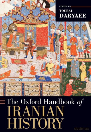 The Oxford Handbook of Iranian History (Oxford Handbooks) - Touraj Daryaee [KSIĄŻKA]