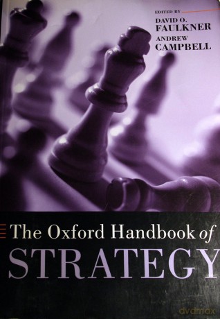 The Oxford Handbook of Strategy: A Strategy Overview and Competitive Strategy (Oxford Handbooks) - David O. Faulkner [KSIĄŻKA]