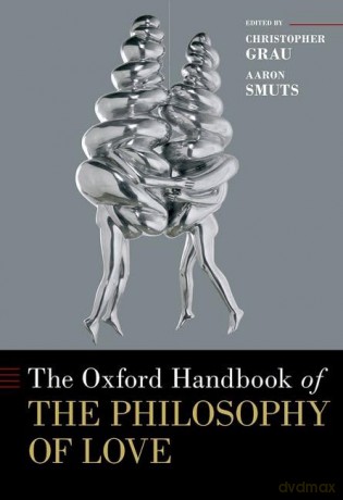 The Oxford Handbook of the Philosophy of Love (Oxford Handbooks) - Christopher Grau [KSIĄŻKA]