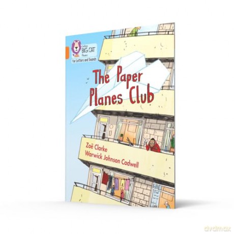 The Paper Planes Club: Band 06/Orange (Collins Big Cat Phonics for Letters and Sounds) - Zoë Clarke [KSIĄŻKA]