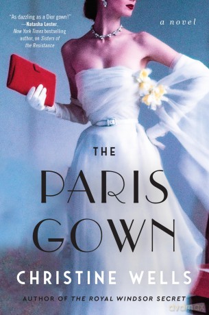 The Paris Gown: A Novel - Christine Wells [KSIĄŻKA]