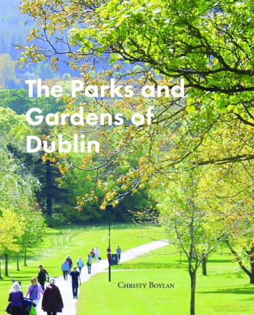 The Parks and Gardens of Dublin - Christy Boylan [KSIĄŻKA]