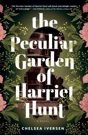 The Peculiar Garden of Harriet Hunt: A Cosy Historical Fantasy with a Touch of Magical Realism - Chelsea Iversen [KSIĄŻKA]