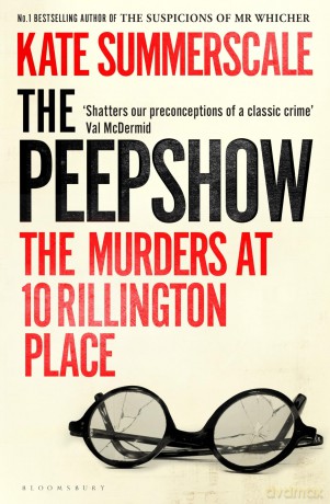The Peepshow: The Murders at 10 Rillington Place - Kate Summerscale [KSIĄŻKA]