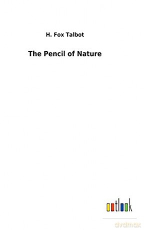 The Pencil of Nature - H. Fox Talbot [KSIĄŻKA]