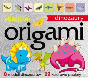 Origami. Składam dinozaury [KSĄŻKA]