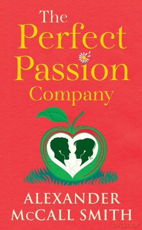 The Perfect Passion Company: The Perfect Passion Company Series (Book 1) - Alexander McCall Smith [KSIĄŻKA]