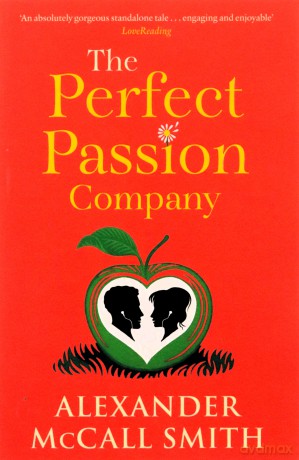 The Perfect Passion Company: The Perfect Passion Company Series (Book 1) - Alexander McCall Smith [KSIĄŻKA]